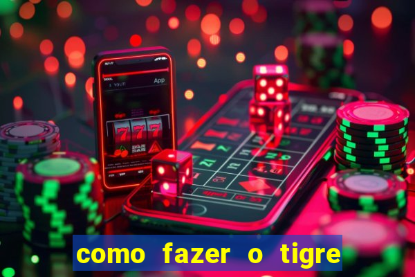 como fazer o tigre soltar a carta no fortune tiger